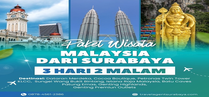 Paket Tour Malaysia dari Surabaya: Panduan Lengkap & Tips Liburan Seru